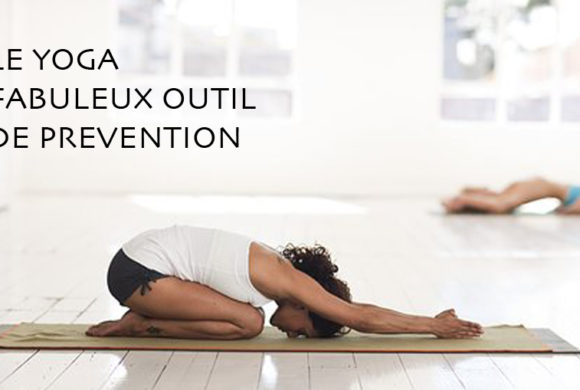 Le yoga, fabuleux outil de prévention santé